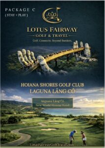 Khám Phá Golf Đẳng Cấp tại Miền Trung Việt Nam: Gói Nghỉ Dưỡng & Chơi Golf Cùng Lotus Fairway Golf Travel