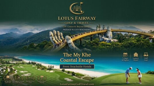Lotus Fairway Golf & Travel: Khám Phá Các Gói Golf Cao Cấp tại Đà Nẵng